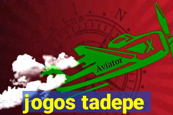 jogos tadepe